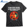 Team Cock Block Shirt 1