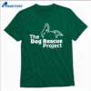 The Dog Rescue Project Shirt 2