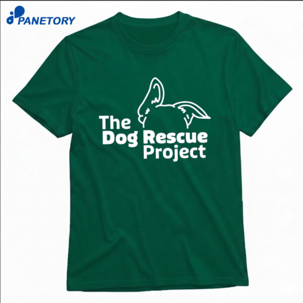 The Dog Rescue Project Shirt
