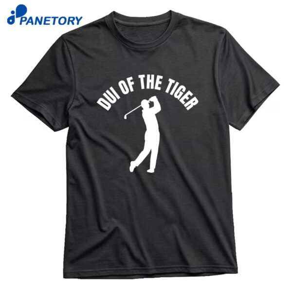 Tiger Woods Dui Of The Tiger Shirt