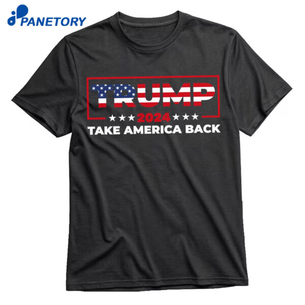 Trump 2024 Take America Back Shirt