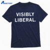 Visibly Liberal Shirt 1