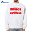 We All Know That Bimbos Are Secretly Geniuses Shirt 4 We All Know That Bimbos Are Secretly Geniuses Shirt 2