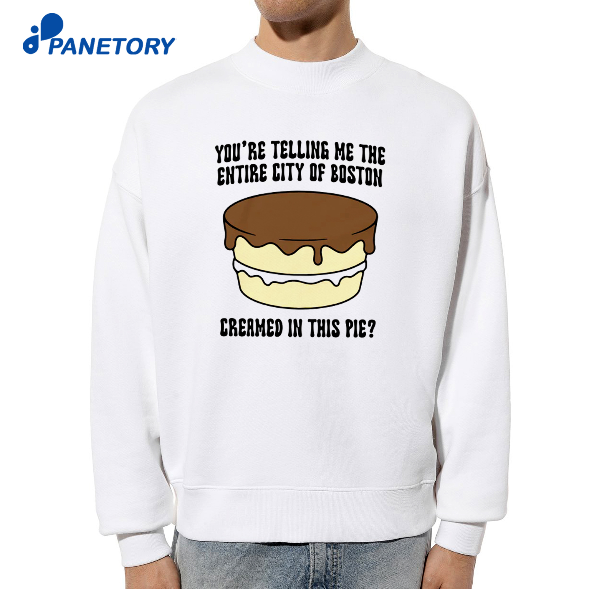You'Re Telling Me The Entire City Of Boston Creamed In This Pie Shirt 6 You'Re Telling Me The Entire City Of Boston Creamed In This Pie Shirt 2
