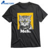 90 Day The Single Life Meh Cat T-shirt 1