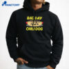 Bad Day To Be A Chili Dog T-Shirt 5 Bad Day To Be A Chili Dog T-Shirt 3