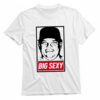 Big Sexy T-shirt 1