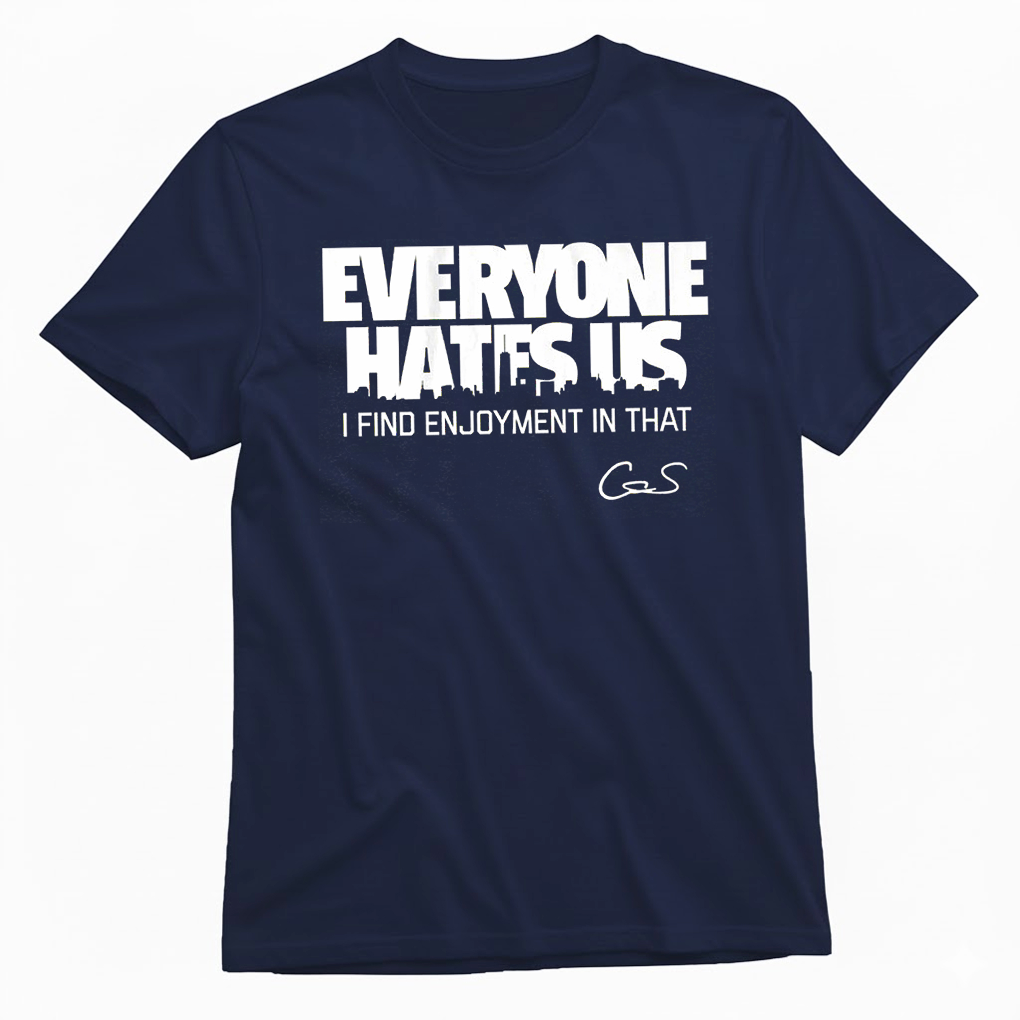 Cam Schlittler Everyone Hates Us I Find Enjoyment In That T-Shirt 8 Cam Schlittler Everyone Hates Us I Find Enjoyment In That T-Shirt 1