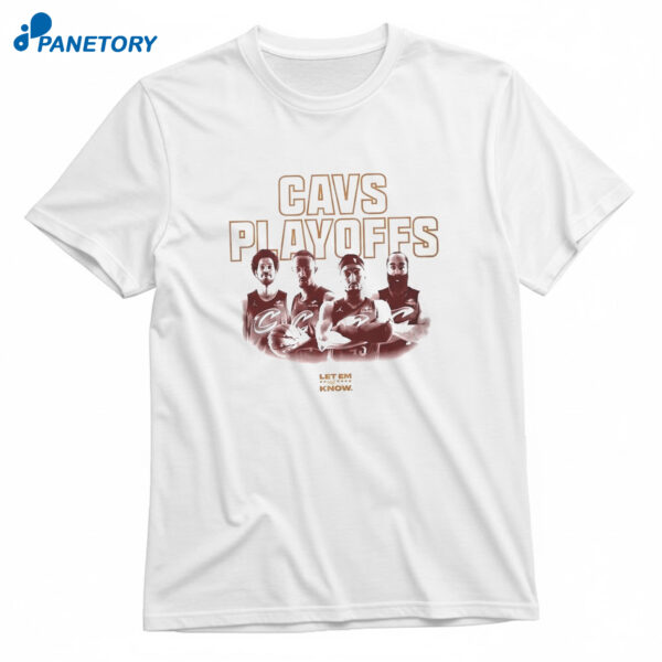 Cavs Playoffs Cleveland Cavaliers Let Me Know 2026 T-Shirt