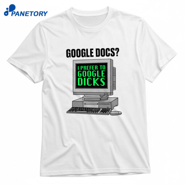 Docs I Prefer To Search Dicks T-Shirt