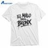 El Malo Del Bronx T-shirt 1