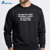 He Said He Likes Physical Touch So Im Going To Beat Him T-Shirt 4 He Said He Likes Physical Touch So Im Going To Beat Him T-Shirt 1