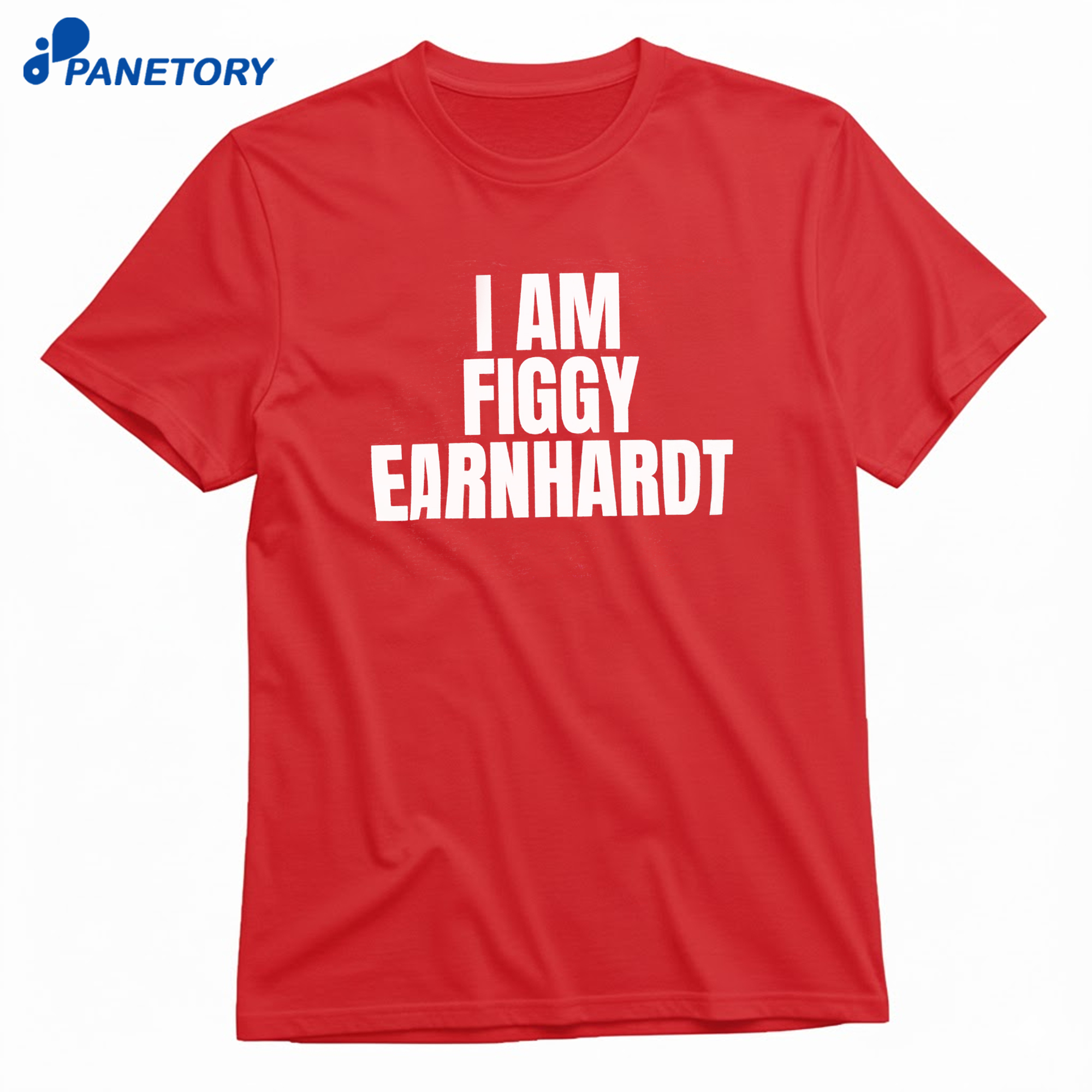 I Am Figgy Earnhardt T-Shirt 8 I Am Figgy Earnhardt T-Shirt 1