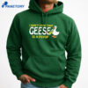 I Don'T Care That Geese Is A Psyop T-Shirt 1