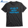 Ice Melts Under Resistance T-shirt 1