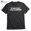 If I Was A Beer I’d Be A Chudlight T-shirt 1