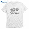 I’m That Girl That Listens To Gangster Rap T-shirt 1
