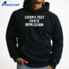 Licking Feet Cures Depression T-Shirt 3