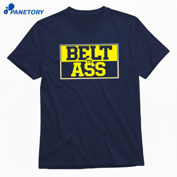 Michigan Belt To Ass T-Shirt