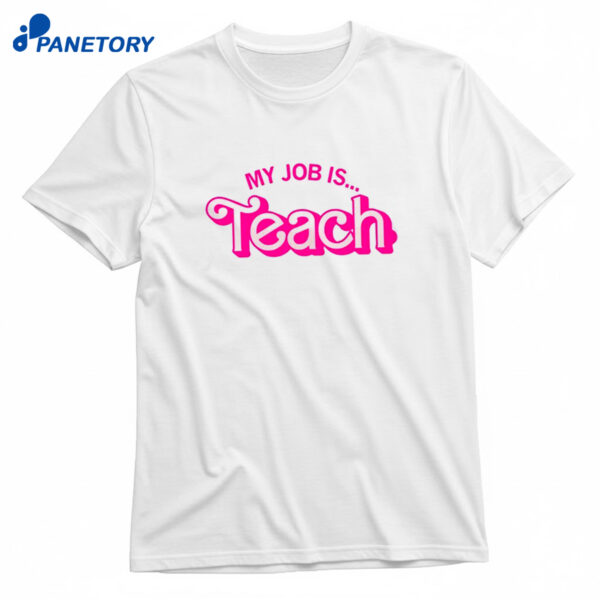 My Job Is Teach T-Shirt