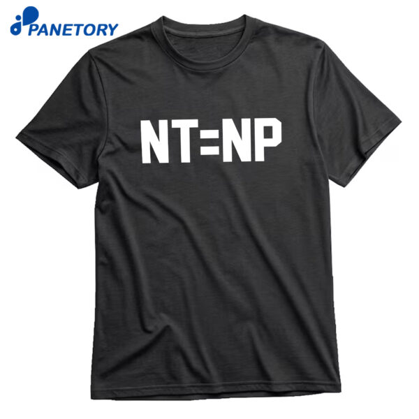 Nt Equals NP T-Shirt