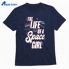 Nasa The Life Of A Space Girl T-shirt 1