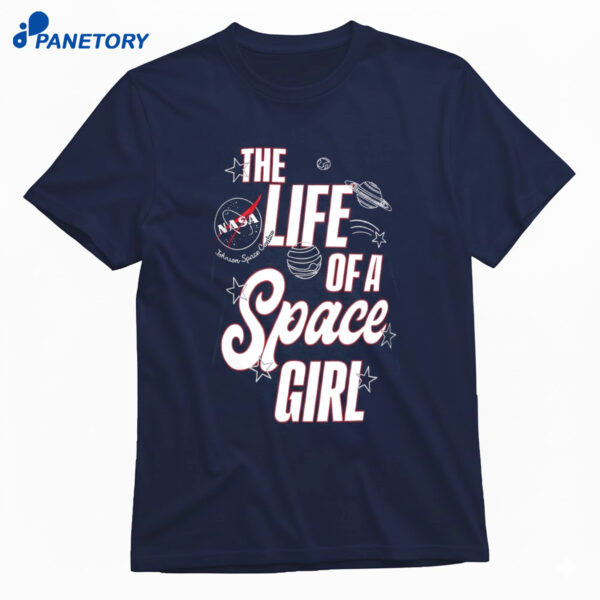 Nasa The Life Of A Space Girl T-Shirt