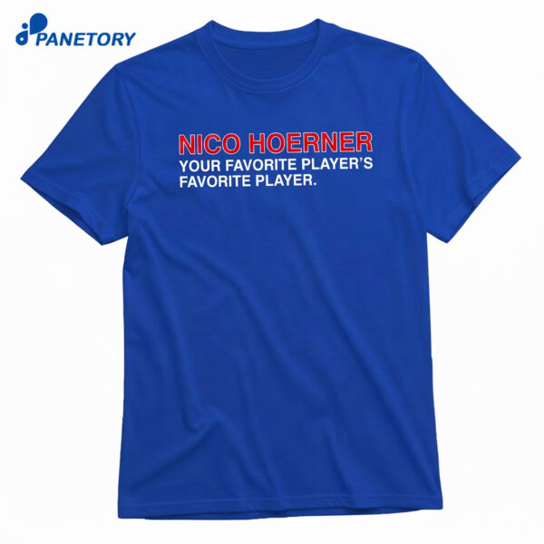Nico Hoerner Your Favorite Player’s Favorite Player T-Shirt