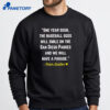 One Year Soon The Baseball Gods Will Smile On The San Diego Padres T-Shirt 4 One Year Soon The Baseball Gods Will Smile On The San Diego Padres T-Shirt 2
