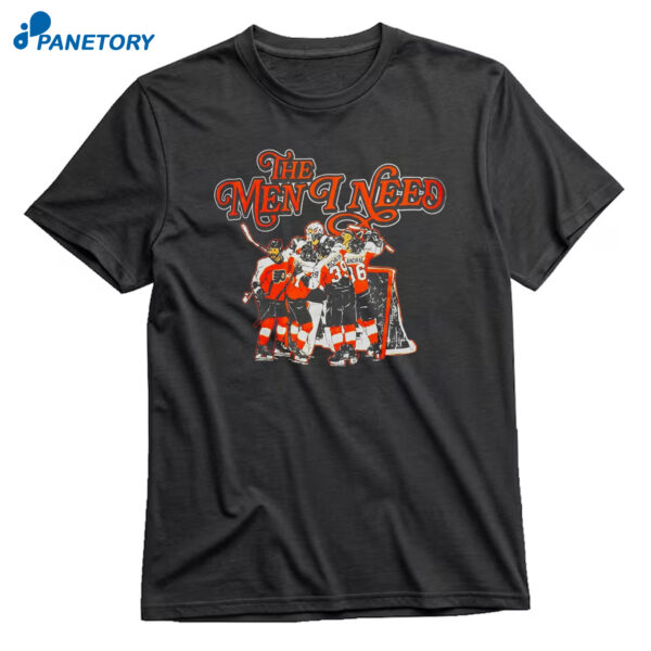 Philadelphia Flyers The Men I Need T-Shirt