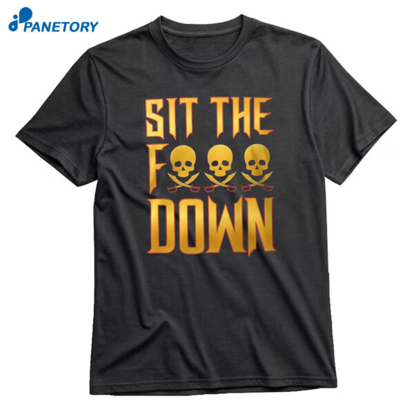 Pittsburgh Pirates Sit The F Down T-Shirt