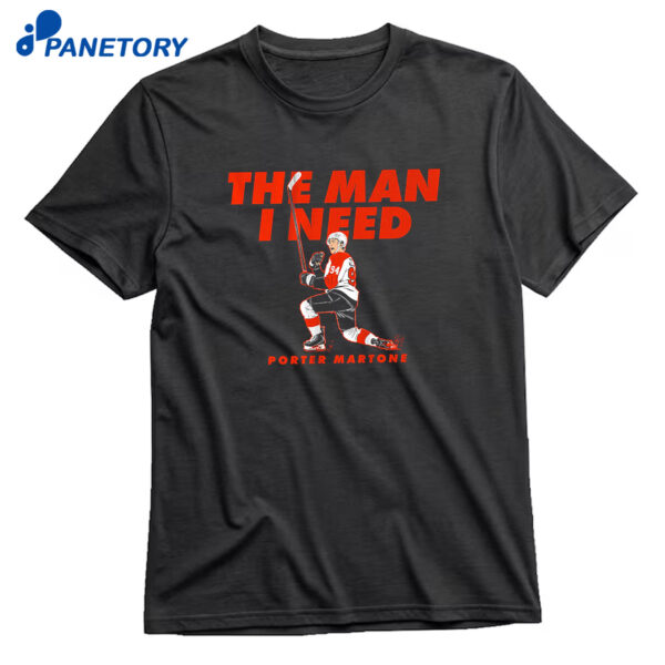Porter Martone The Man I Need T-Shirt