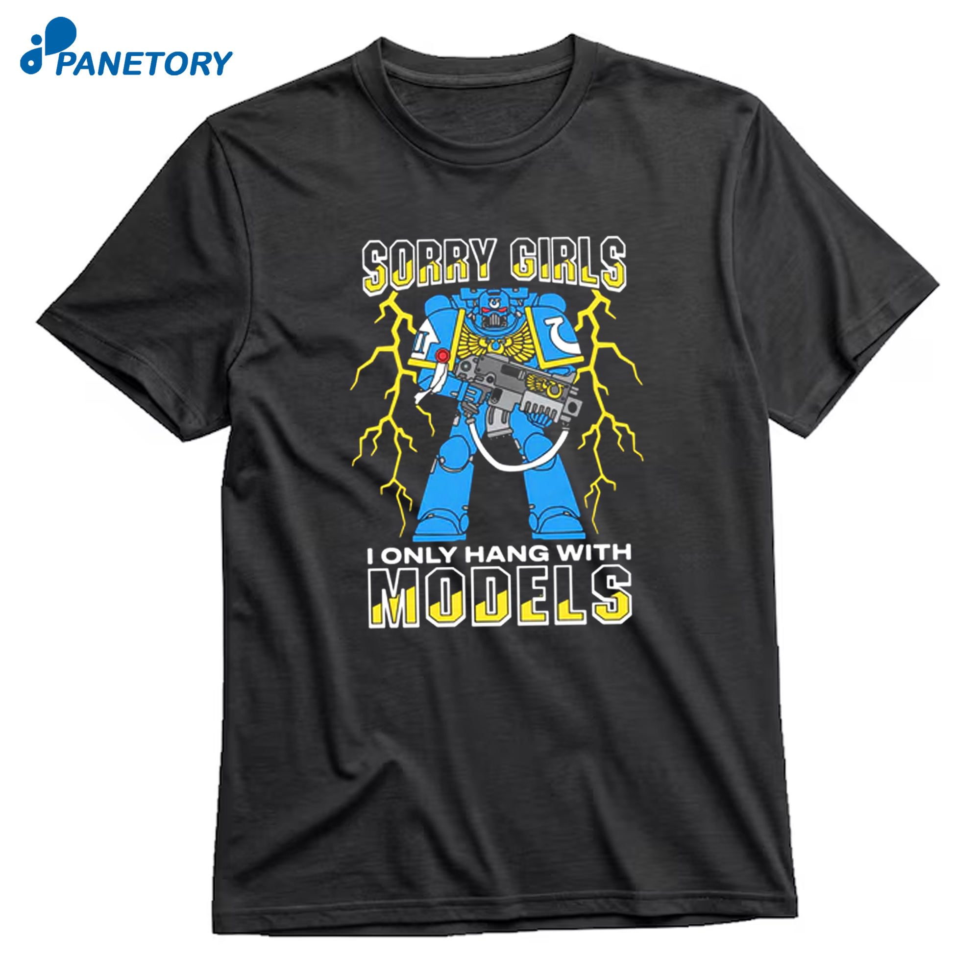 Sorry Girls I Only Hang With War Models T-Shirt 8 Sorry Girls I Only Hang With War Models T-Shirt 1