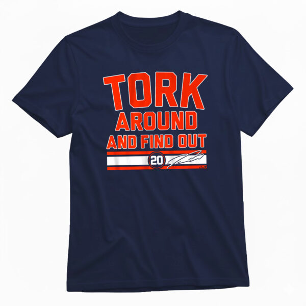 Spencer Torkelson Tork Around And Find Out T-Shirt