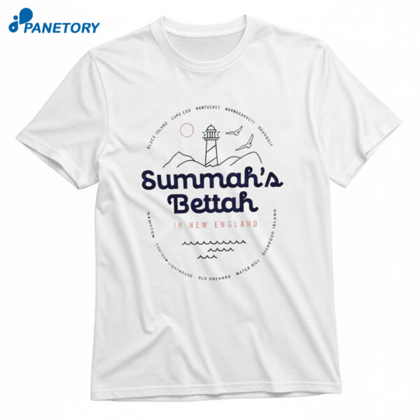 Summah’s Bettah In New England T-Shirt