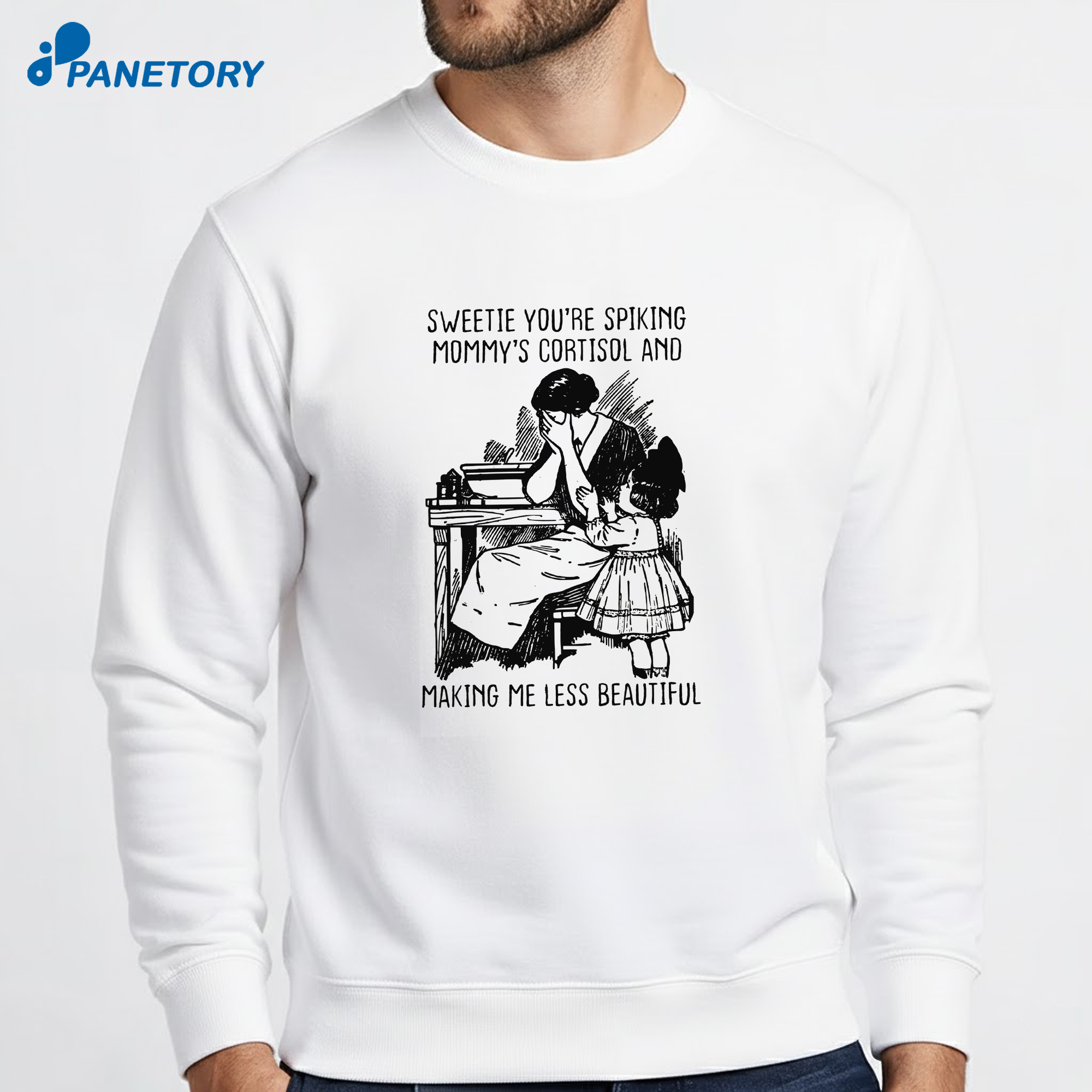 Sweetie You'Re Spiking Mommy'S Cortisol And Making Me Less Beautiful T-Shirt 6 Sweetie You'Re Spiking Mommy'S Cortisol And Making Me Less Beautiful T-Shirt 2