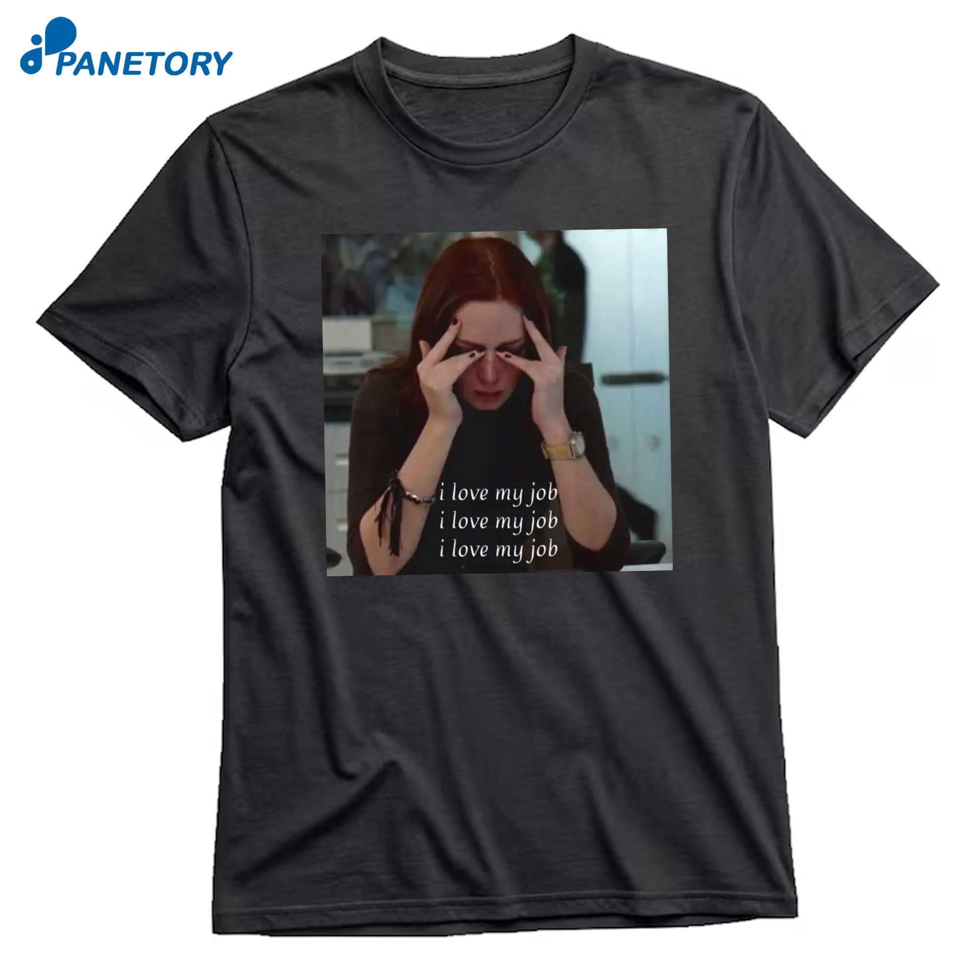 The Devil Wears Prada I Love My Job Meme T-Shirt 1 8 The Devil Wears Prada I Love My Job Meme T-Shirt 1