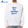 Time For Another Beer T-Shirt 4 Time For Another Beer T-Shirt 2