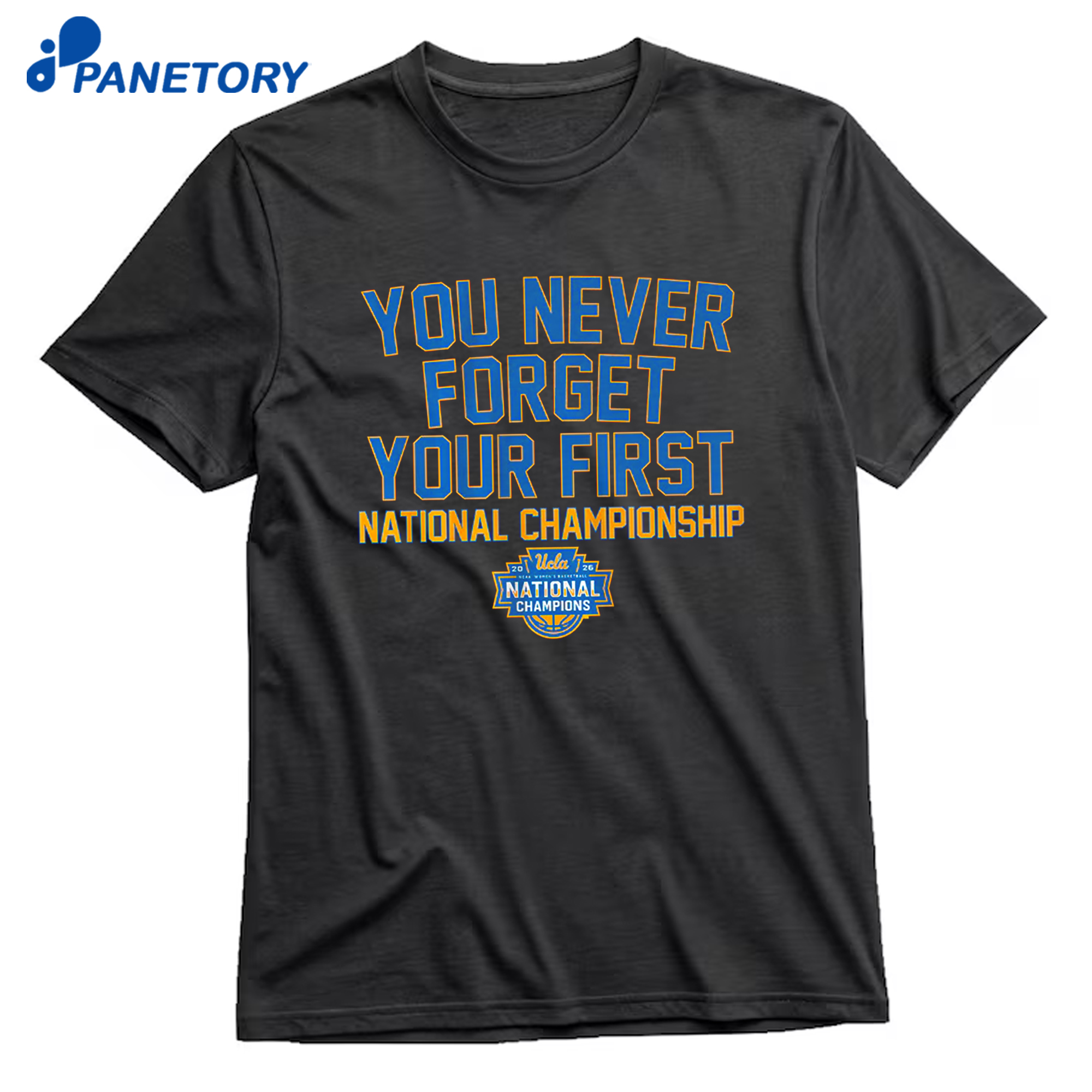 Ucla Bruins Wbb You Never Forget Your First National Championship 2026 T-Shirt Ucla Bruins Wbb You Never Forget Your First National Championship 2026 T-Shirt