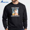 Who Drink Arnorl Palmer T-Shirt 4 Who Drink Arnorl Palmer T-Shirt 2