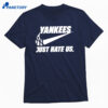 Yankees Just Hate Us T-shirt 1