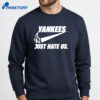Yankees Just Hate Us T-Shirt 4 Yankees Just Hate Us T-Shirt 2