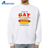 Yeah I'M Gay Got A Yearning For Hot Dogs T-Shirt 4 Yeah I'M Gay, Got A Yearning For Hot Dogs T-Shirt 2