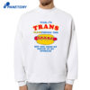 Yeah I'M Trans, Transporting This Hot Dog From My Mouth To My Stomach T-Shirt 4 Yeah I'M Trans, Transporting This Hot Dog From My Mouth To My Stomach T-Shirt 2