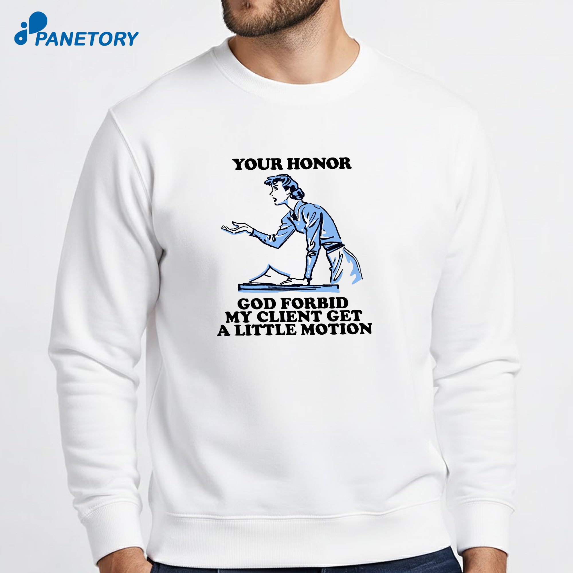 Your Honor God Forbid My Client Get A Little Motion T-Shirt 6 Your Honor God Forbid My Client Get A Little Motion T-Shirt 2