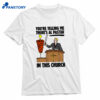 You're Telling Me There's Al Pastor In This Church T-shirt 1
