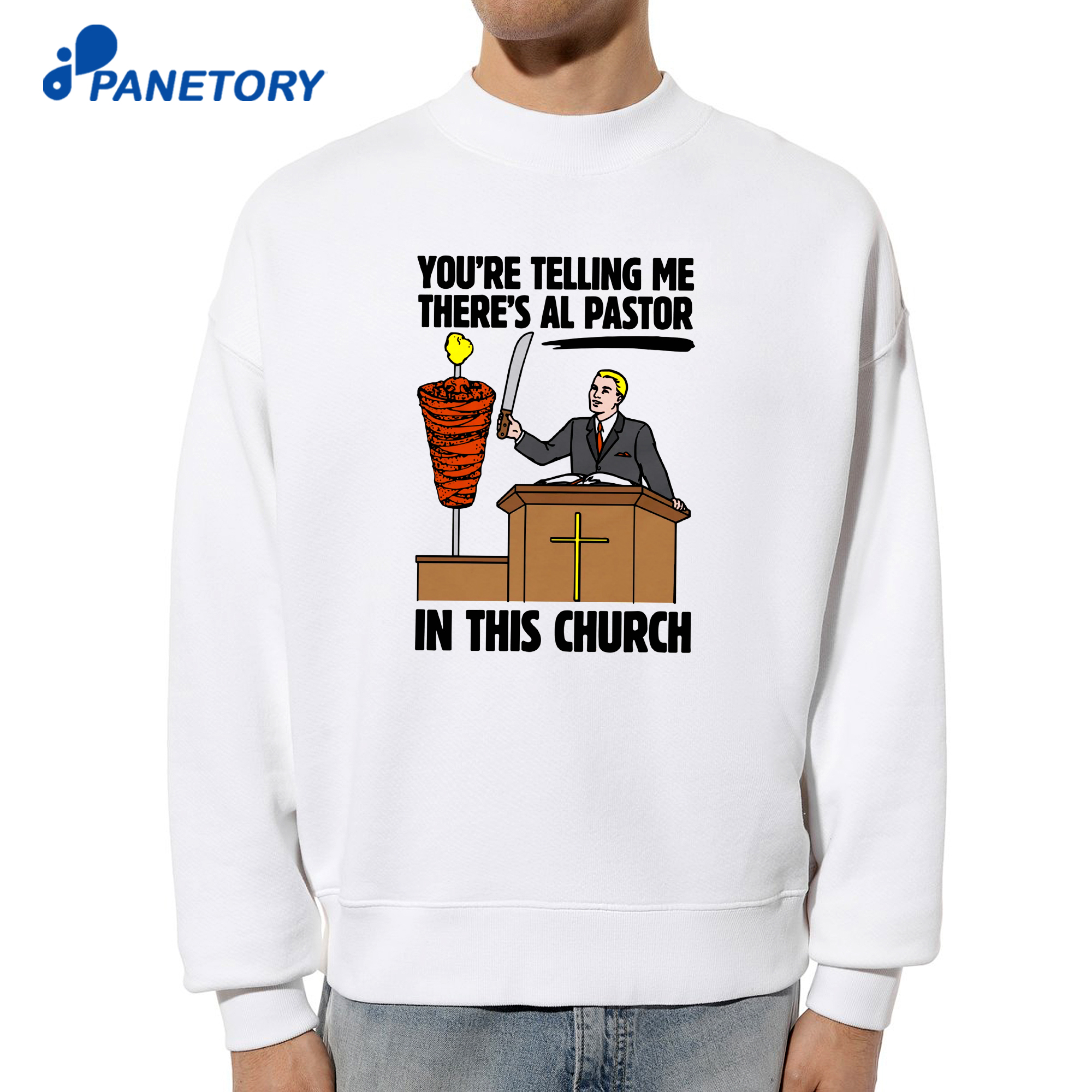 You'Re Telling Me There'S Al Pastor In This Church T-Shirt 6 You'Re Telling Me There'S Al Pastor In This Church T-Shirt 2