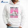 Born To Be A Baby Girl Forced To Be A Big Dog T-Shirt 5 Born To Be A Baby Girl Forced To Be A Big Dog T-Shirt 3