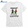 Chromecast Yeah I Cast My Chrome Into The Breastplates Of Lesser Knights T-shirt 1