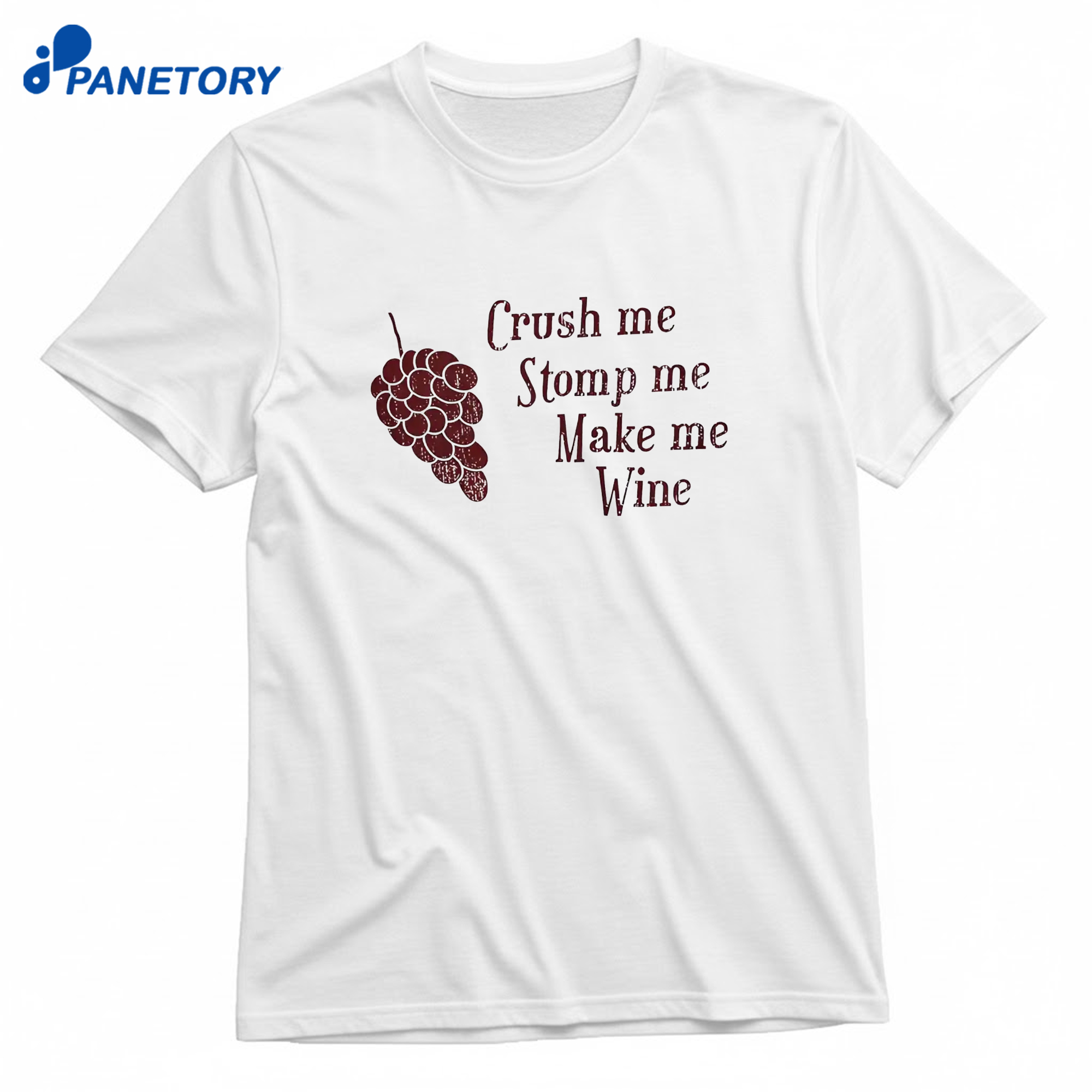 Crush Me Stomp Me Make Me Wine T-Shirt 8 Crush Me Stomp Me Make Me Wine T-Shirt 1